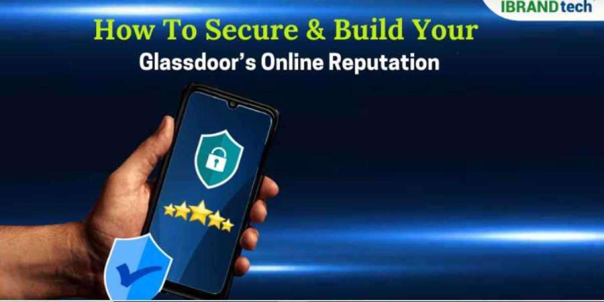 How to Build and Secure Online Glassdoor’s Reputation?